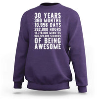 Funny 30th Birthday Sweatshirt Thirty Years Of Being Awesome