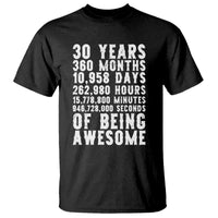 Funny 30th Birthday T Shirt Thirty Years Of Being Awesome