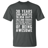 Funny 30th Birthday T Shirt Thirty Years Of Being Awesome