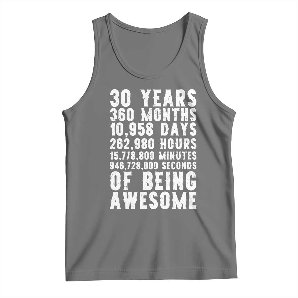 Funny 30th Birthday Tank Top Thirty Years Of Being Awesome