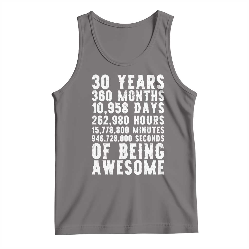 Funny 30th Birthday Tank Top Thirty Years Of Being Awesome