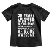 Funny 30th Birthday Toddler T Shirt Thirty Years Of Being Awesome