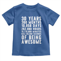 Funny 30th Birthday Toddler T Shirt Thirty Years Of Being Awesome