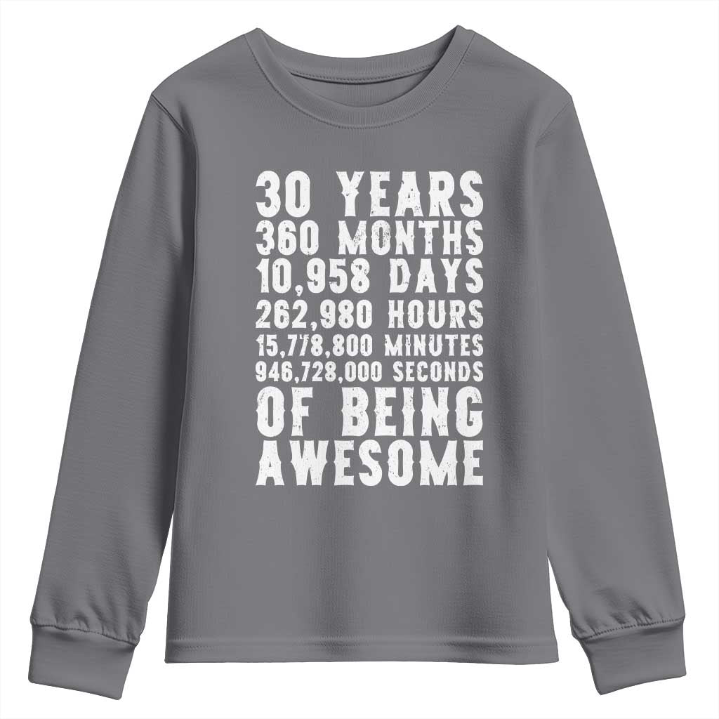 Funny 30th Birthday Youth Sweatshirt Thirty Years Of Being Awesome
