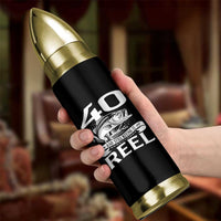 Still Keeping It Reel At 40 Bullet Tumbler Fisherman Birthday Gift