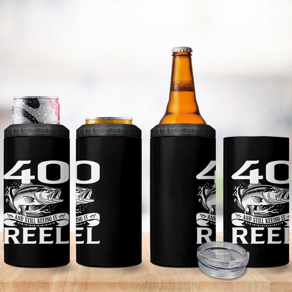 Still Keeping It Reel At 40 4 in 1 Can Cooler Tumbler Fisherman Birthday Gift