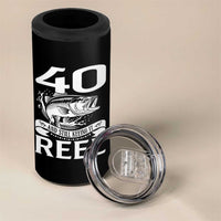 Still Keeping It Reel At 40 4 in 1 Can Cooler Tumbler Fisherman Birthday Gift
