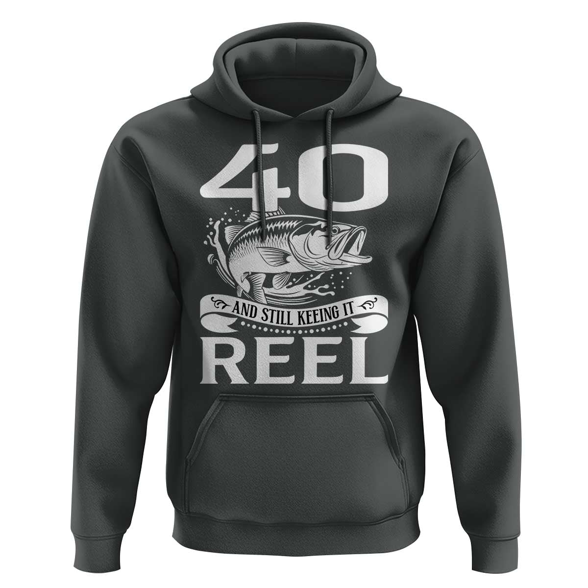 Still Keeping It Reel At 40 Hoodie Fisherman Birthday Gift