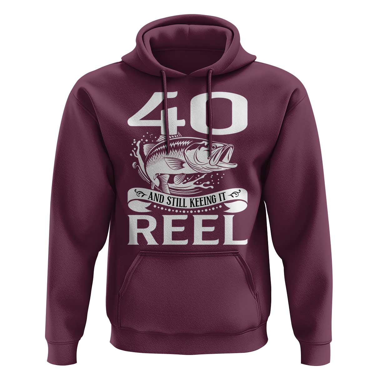Still Keeping It Reel At 40 Hoodie Fisherman Birthday Gift