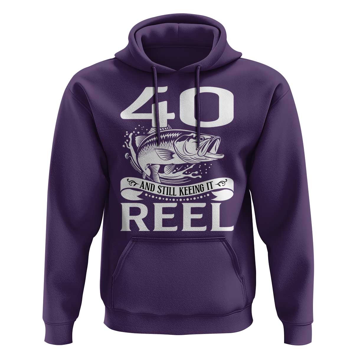 Still Keeping It Reel At 40 Hoodie Fisherman Birthday Gift