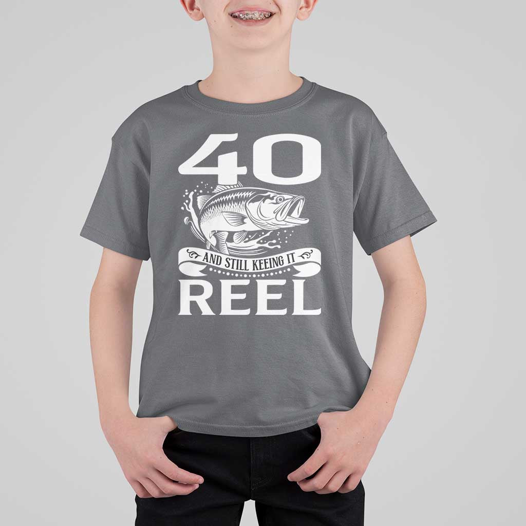 Still Keeping It Reel At 40 T Shirt For Kid Fisherman Birthday Gift