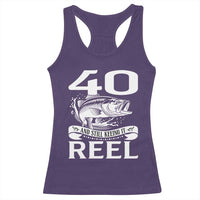 Still Keeping It Reel At 40 Racerback Tank Top Fisherman Birthday Gift