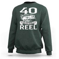 Still Keeping It Reel At 40 Sweatshirt Fisherman Birthday Gift