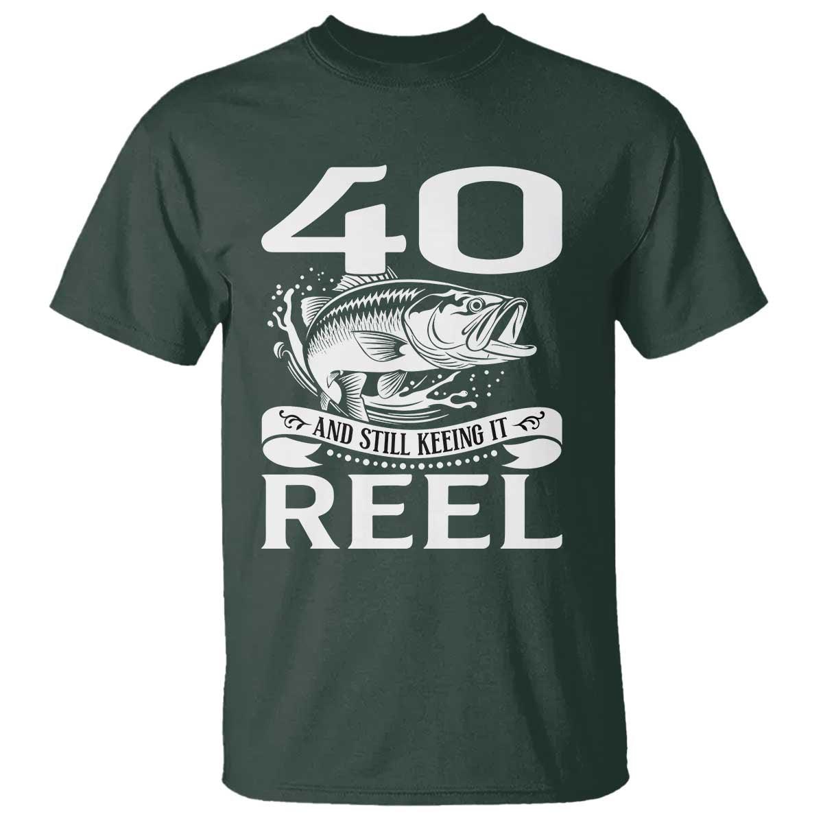 Still Keeping It Reel At 40 T Shirt Fisherman Birthday Gift