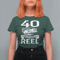 Still Keeping It Reel At 40 T Shirt For Women Fisherman Birthday Gift