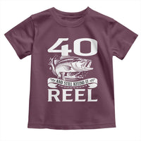 Still Keeping It Reel At 40 Toddler T Shirt Fisherman Birthday Gift