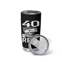 Still Keeping It Reel At 40 Tumbler Cup Fisherman Birthday Gift