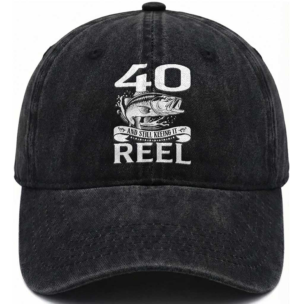 Still Keeping It Reel At 40 Washed Cotton Baseball Cap Fisherman Birthday Gift
