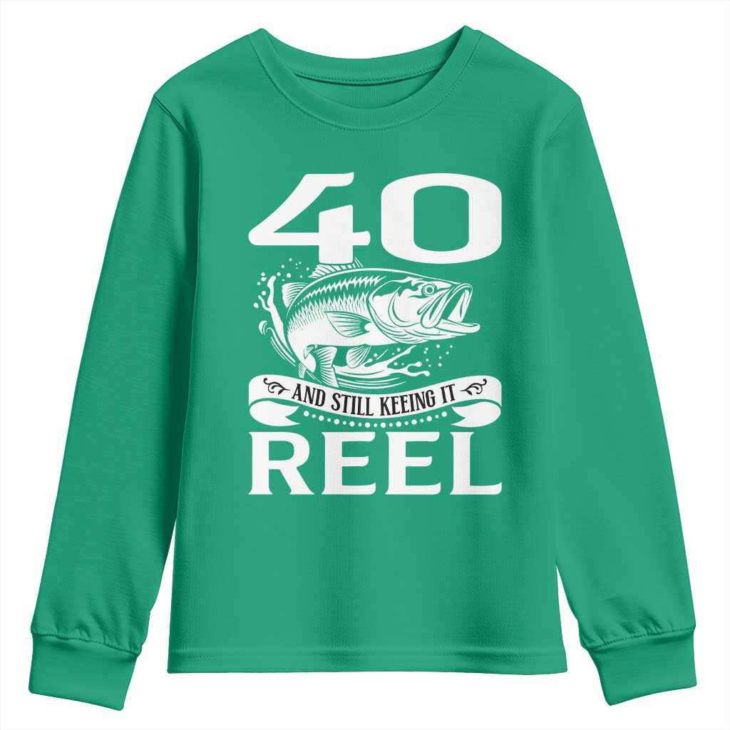 Still Keeping It Reel At 40 Youth Sweatshirt Fisherman Birthday Gift
