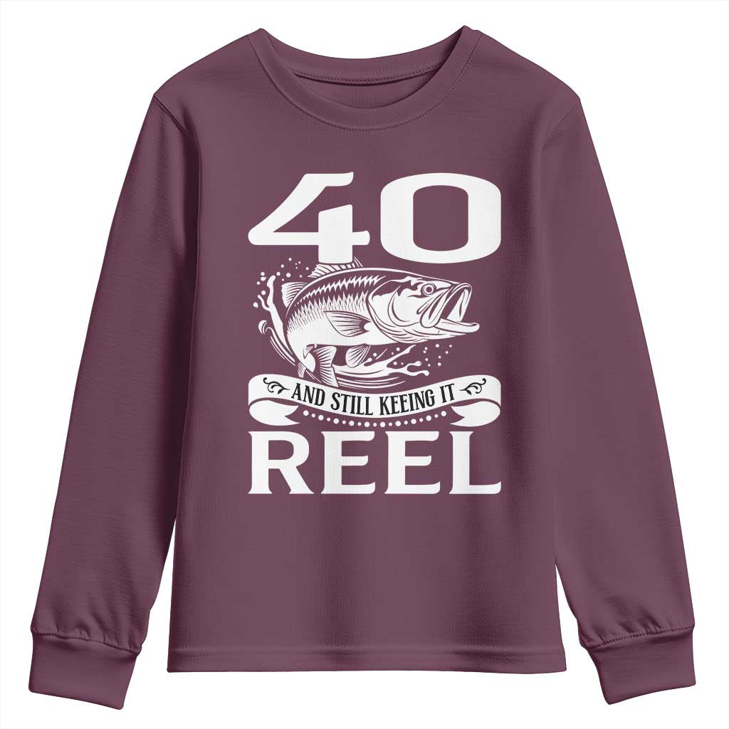Still Keeping It Reel At 40 Youth Sweatshirt Fisherman Birthday Gift