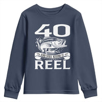 Still Keeping It Reel At 40 Youth Sweatshirt Fisherman Birthday Gift