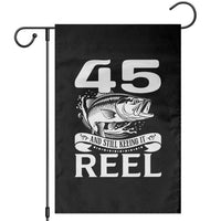 Still Keeping It Reel At 45 Garden Flag Fisherman Birthday Gift