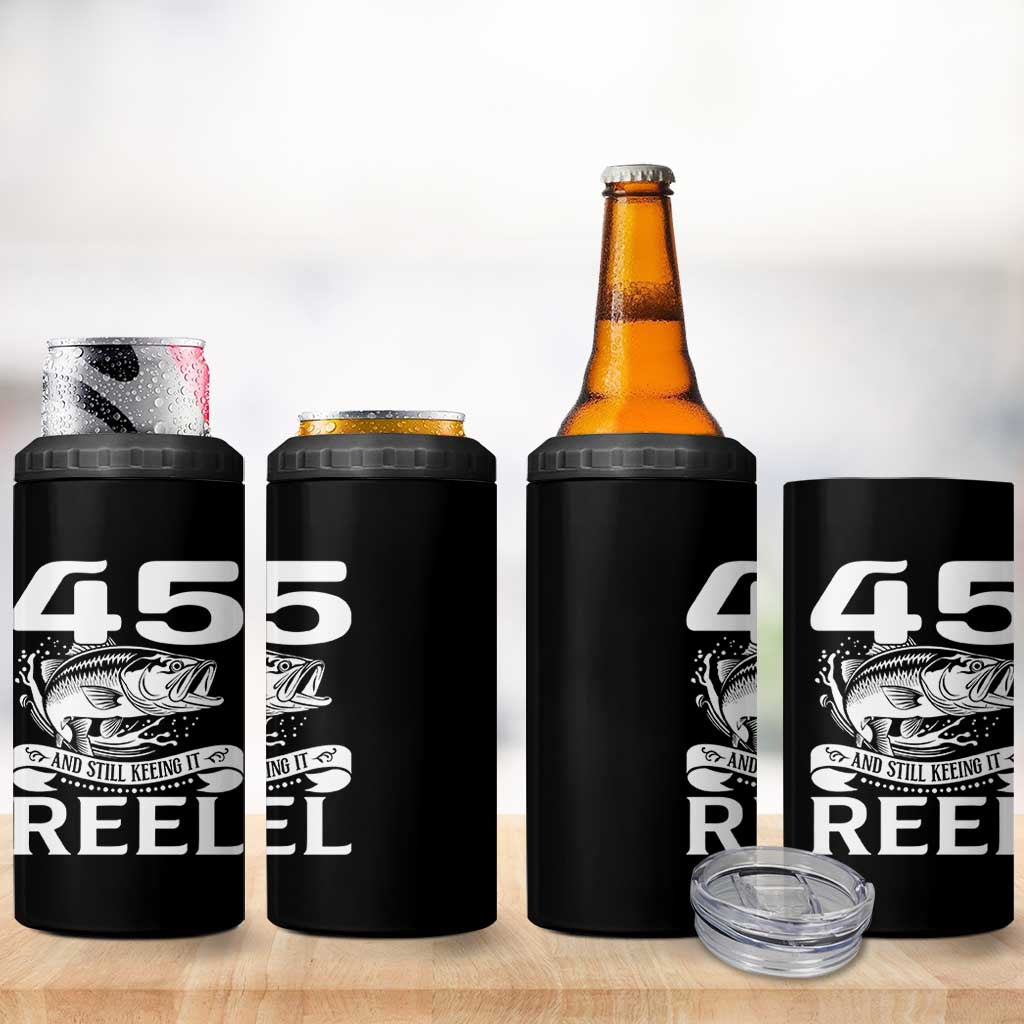 Still Keeping It Reel At 45 4 in 1 Can Cooler Tumbler Fisherman Birthday Gift