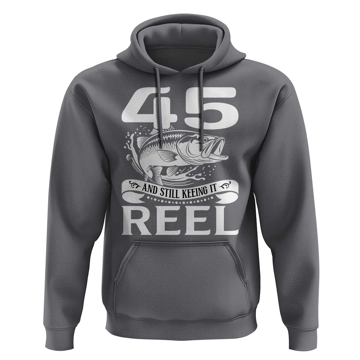 Still Keeping It Reel At 45 Hoodie Fisherman Birthday Gift