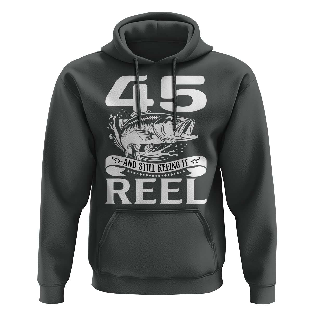 Still Keeping It Reel At 45 Hoodie Fisherman Birthday Gift