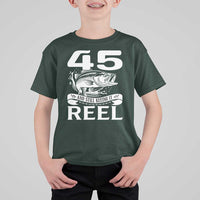 Still Keeping It Reel At 45 T Shirt For Kid Fisherman Birthday Gift