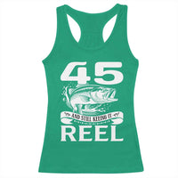 Still Keeping It Reel At 45 Racerback Tank Top Fisherman Birthday Gift