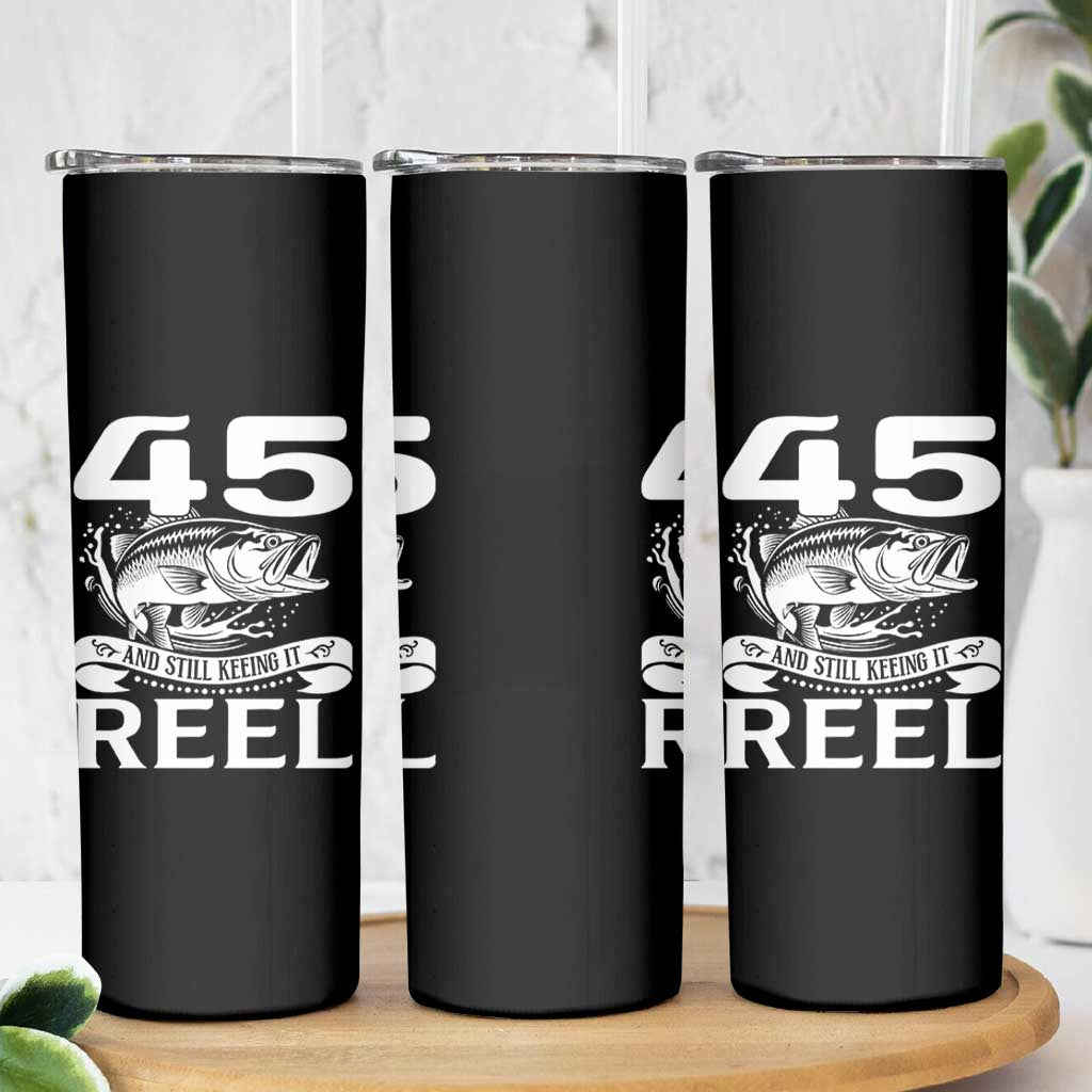 Still Keeping It Reel At 45 Skinny Tumbler Fisherman Birthday Gift