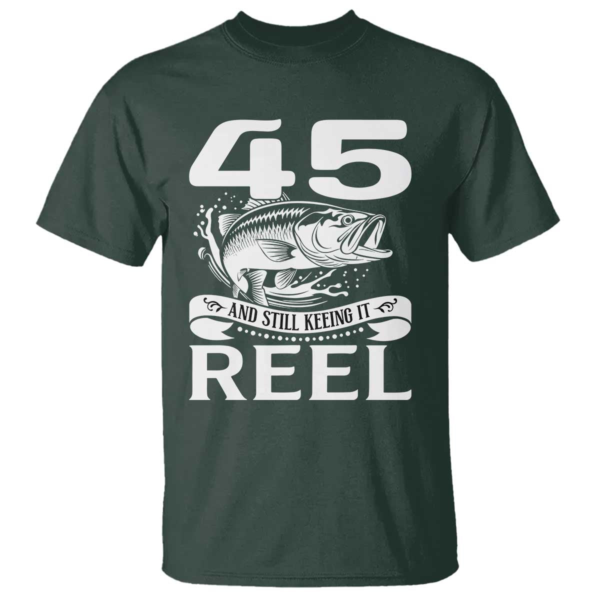 Still Keeping It Reel At 45 T Shirt Fisherman Birthday Gift