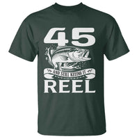 Still Keeping It Reel At 45 T Shirt Fisherman Birthday Gift