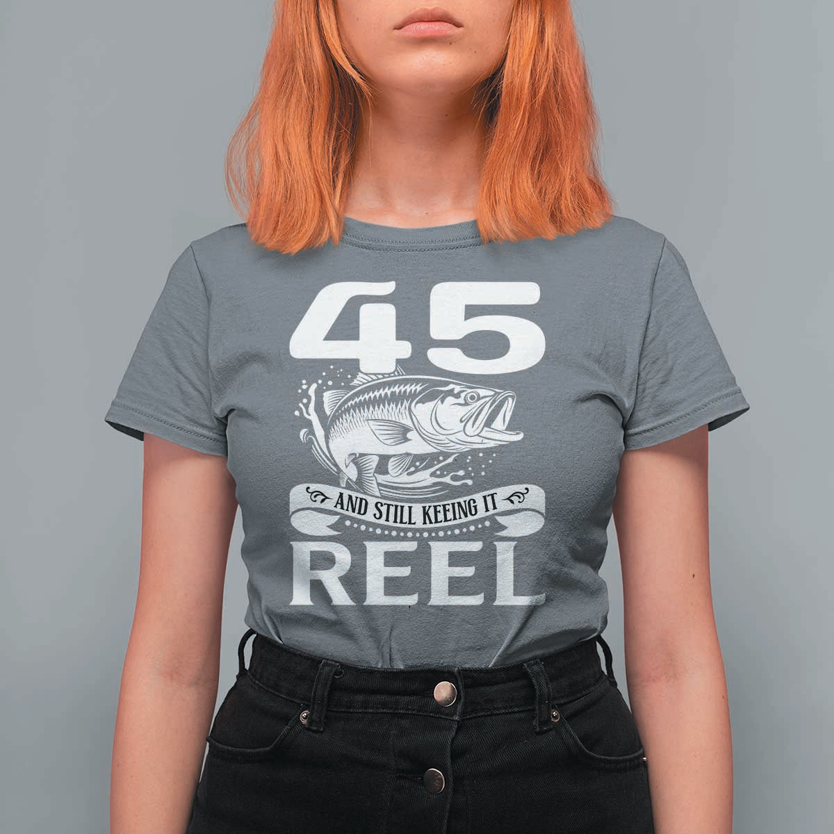 Still Keeping It Reel At 45 T Shirt For Women Fisherman Birthday Gift