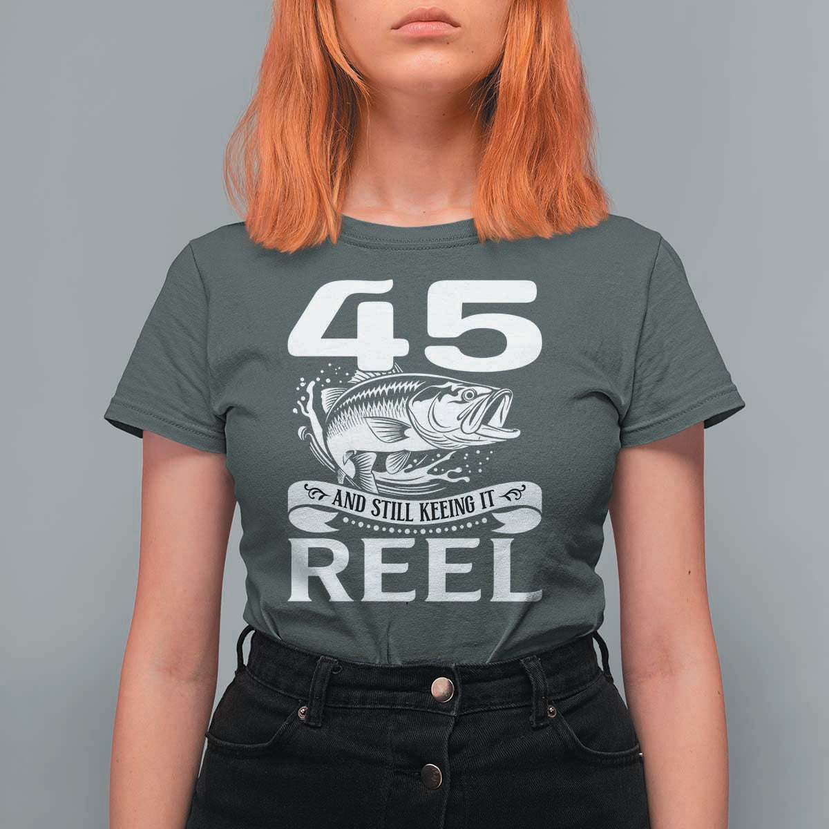 Still Keeping It Reel At 45 T Shirt For Women Fisherman Birthday Gift