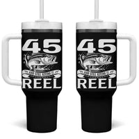 Still Keeping It Reel At 45 Tumbler With Handle Fisherman Birthday Gift