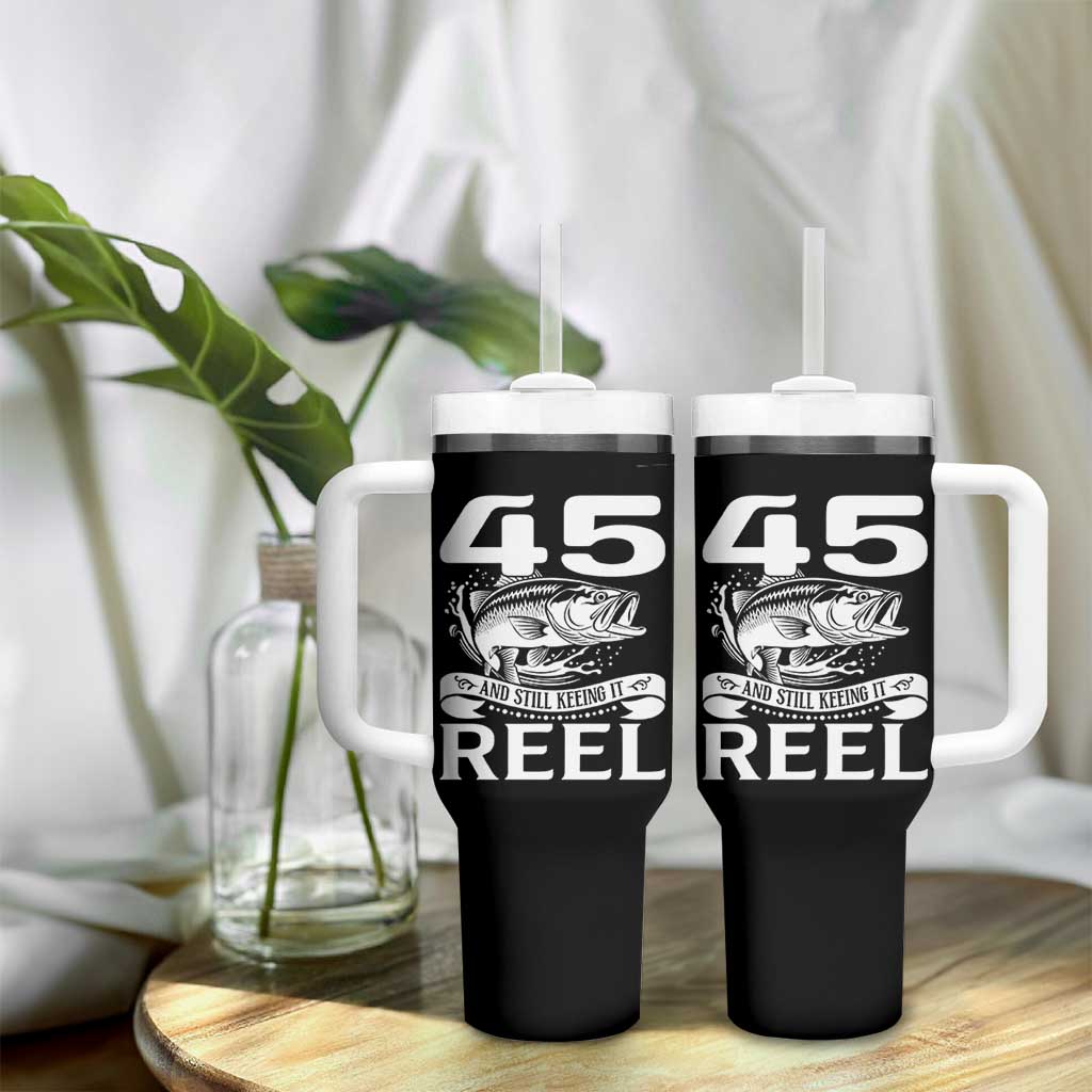 Still Keeping It Reel At 45 Tumbler With Handle Fisherman Birthday Gift