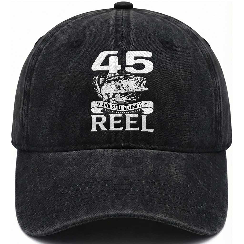Still Keeping It Reel At 45 Washed Cotton Baseball Cap Fisherman Birthday Gift