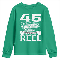 Still Keeping It Reel At 45 Youth Sweatshirt Fisherman Birthday Gift