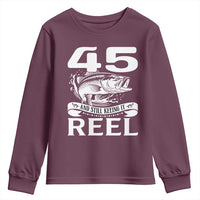Still Keeping It Reel At 45 Youth Sweatshirt Fisherman Birthday Gift