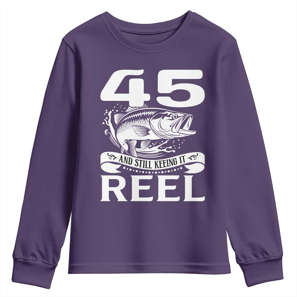 Still Keeping It Reel At 45 Youth Sweatshirt Fisherman Birthday Gift