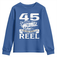 Still Keeping It Reel At 45 Youth Sweatshirt Fisherman Birthday Gift
