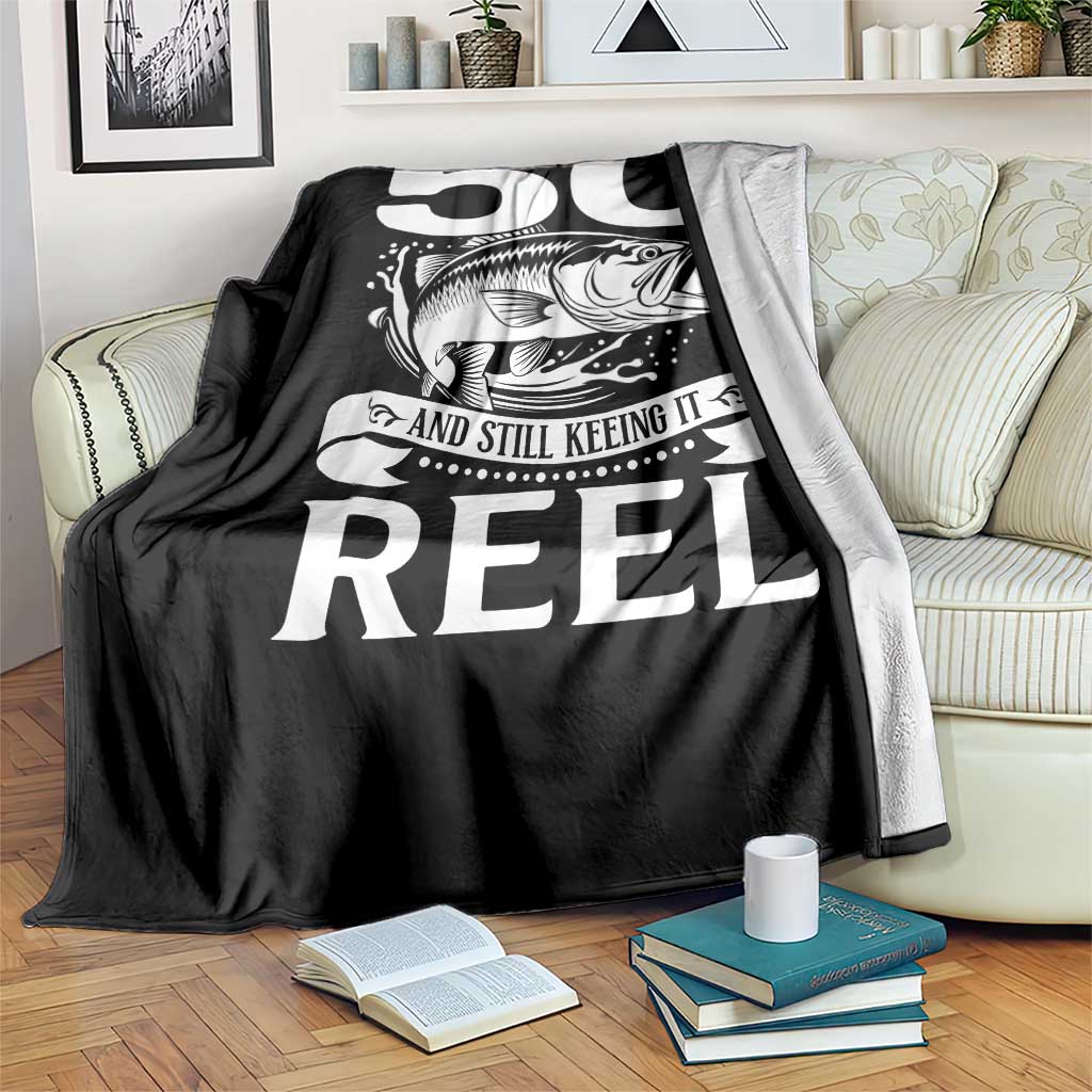Still Keeping It Reel At 50 Throw Blanket Fisherman Birthday Gift