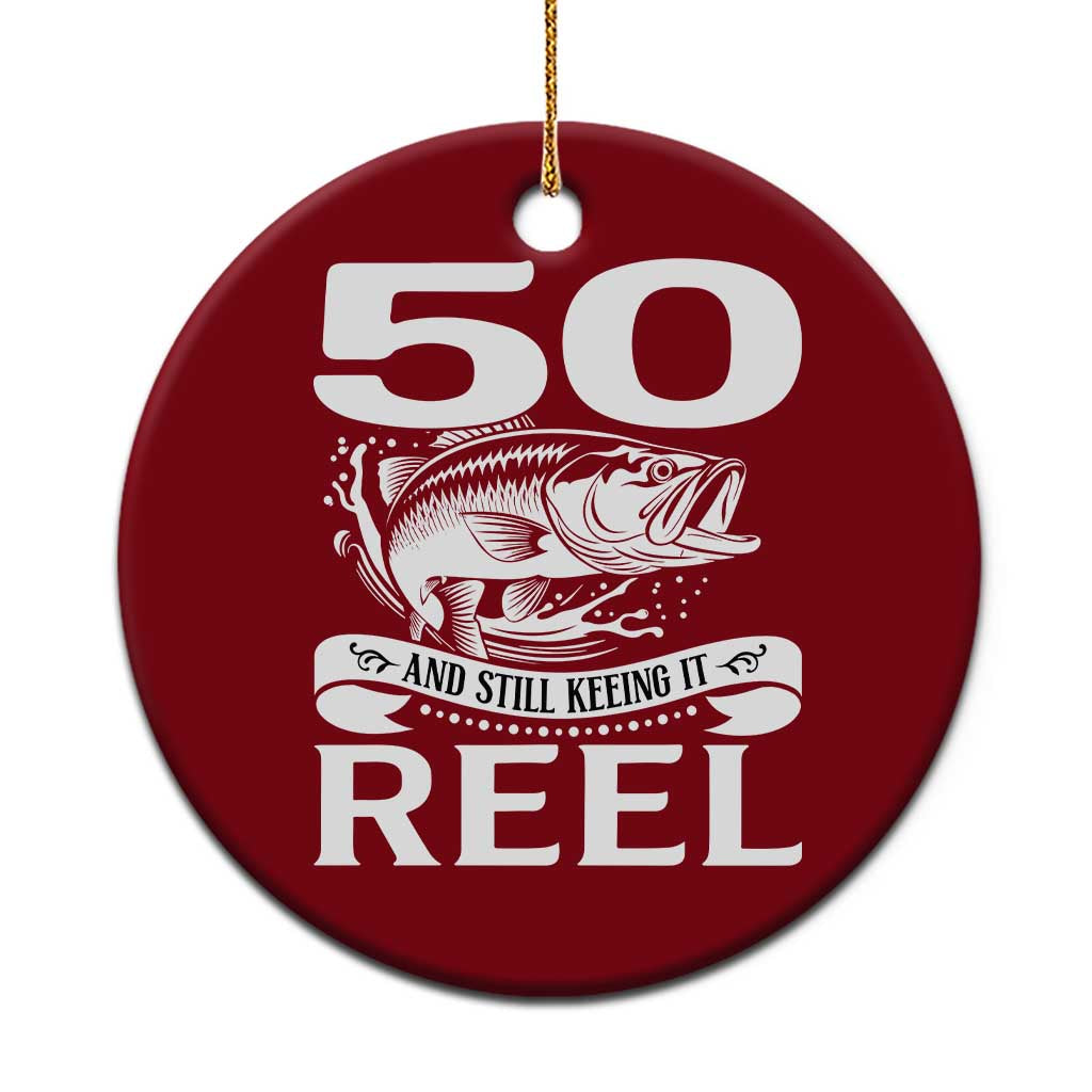 Still Keeping It Reel At 50 Ceramic Ornament Fisherman Birthday Gift