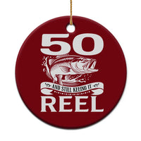 Still Keeping It Reel At 50 Ceramic Ornament Fisherman Birthday Gift