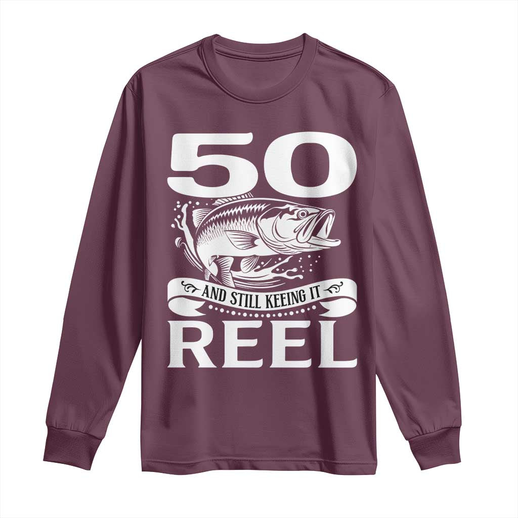Still Keeping It Reel At 50 Long Sleeve Shirt Fisherman Birthday Gift