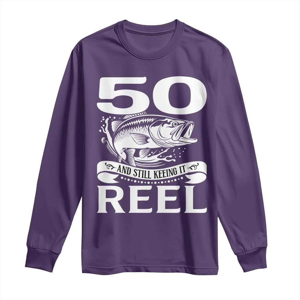 Still Keeping It Reel At 50 Long Sleeve Shirt Fisherman Birthday Gift