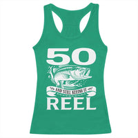 Still Keeping It Reel At 50 Racerback Tank Top Fisherman Birthday Gift