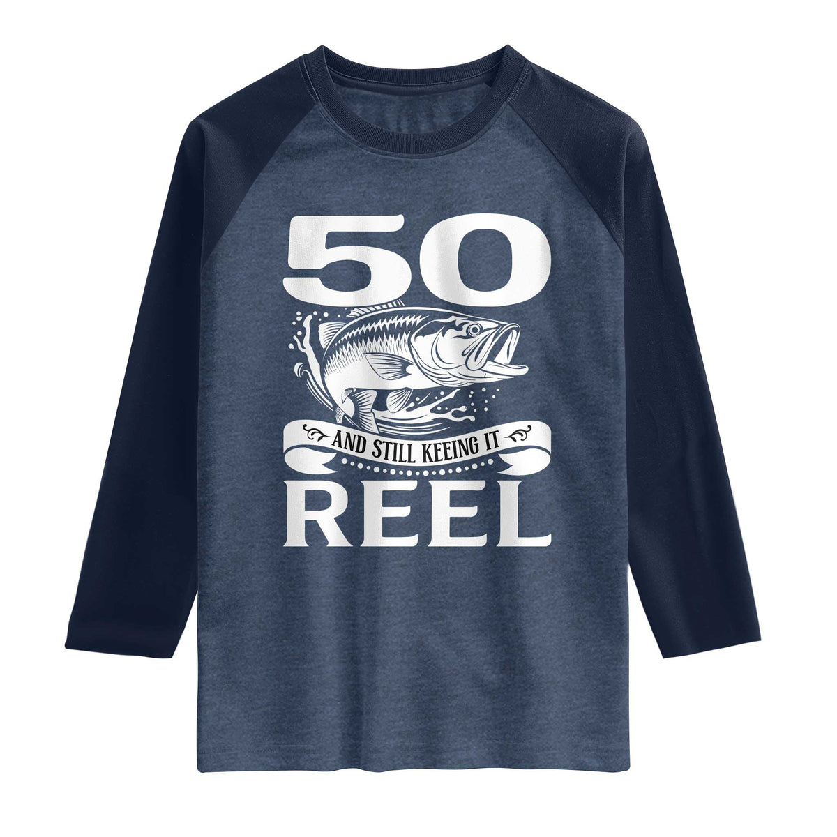 Still Keeping It Reel At 50 Raglan Shirt Fisherman Birthday Gift